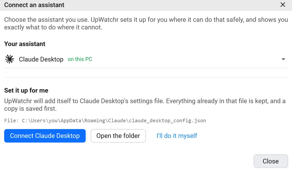 UpWatchr's Connect an assistant dialog with Claude Desktop selected and marked as found on this PC, a Connect Claude Desktop button, and the settings file UpWatchr will add itself to